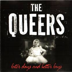 The Queers : Later Days And Better Lays